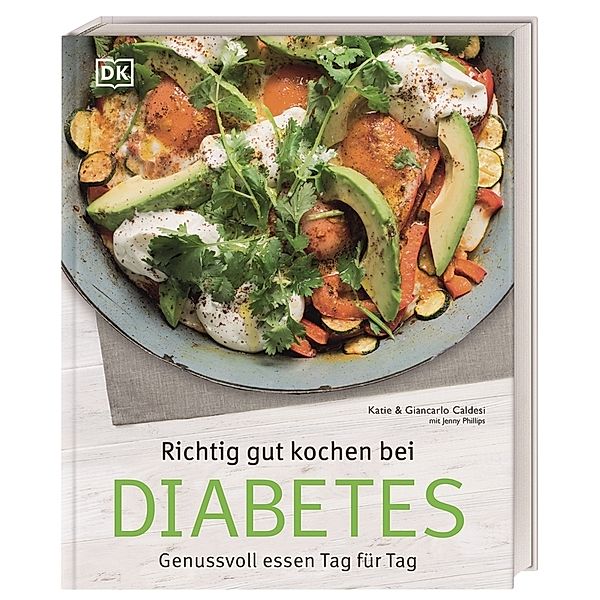 Richtig gut kochen bei Diabetes, Giancarlo Caldesi, Katie Caldesi