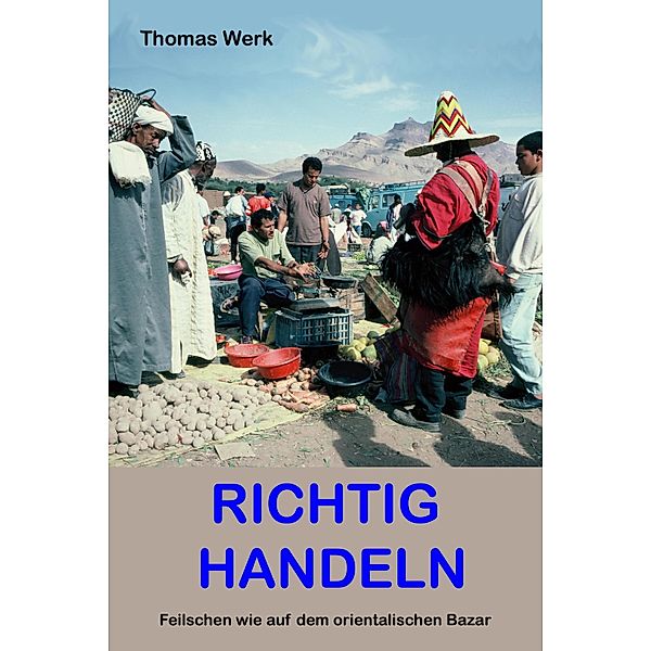 Richtig Handeln:, Thomas Werk