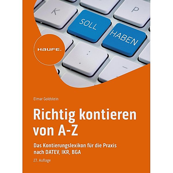 Richtig kontieren von A-Z / Haufe Fachbuch, Elmar Goldstein