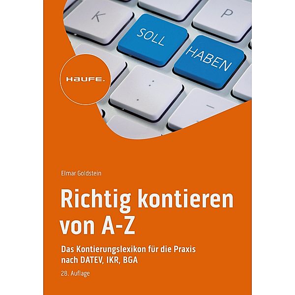 Richtig kontieren von A-Z / Haufe Fachbuch, Elmar Goldstein