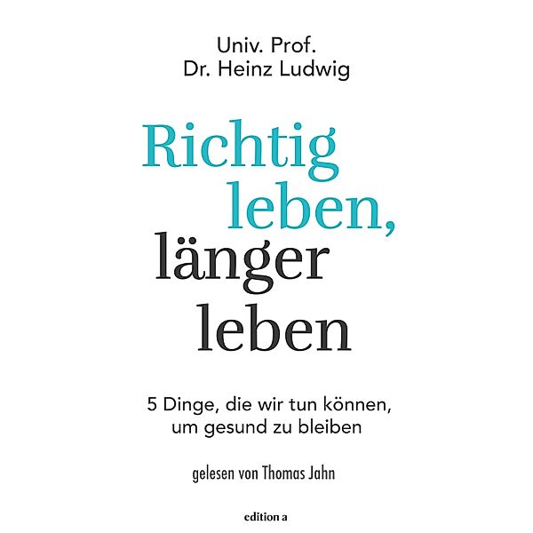 Richtig leben, länger leben, Heinz Ludwig