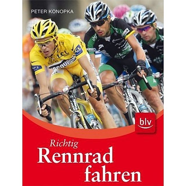Richtig Rennrad fahren Buch von Peter Konopka versandkostenfrei bestellen