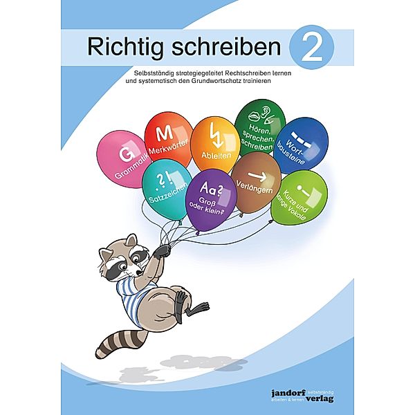 Richtig schreiben 2. Selbstständig strategiegeleitet Rechtschreiben lernen und systematisch den Grundwortschatz trainieren, Peter Wachendorf