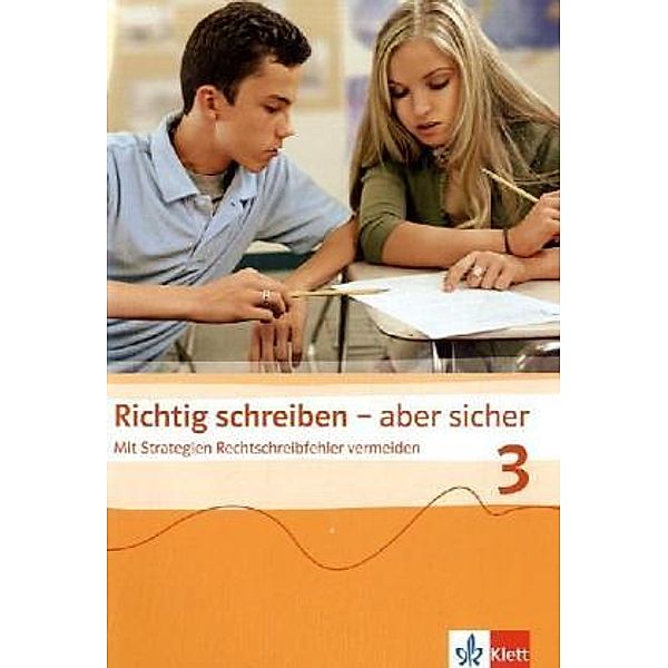 Richtig schreiben - aber sicher 3, Jutta Steer, Gerald Steer