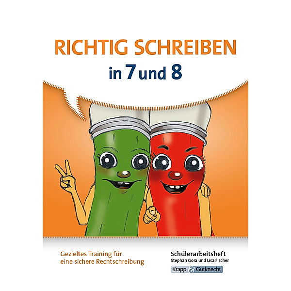 Richtig schreiben in 7 und 8, Stephan Gora