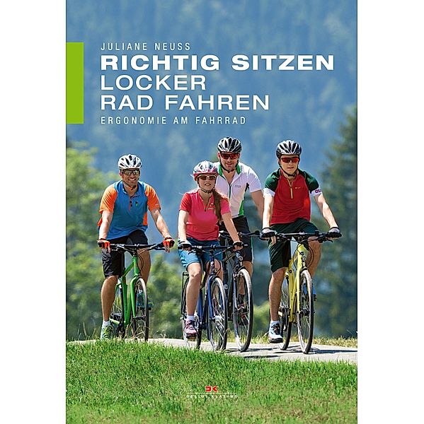 Richtig sitzen - locker Rad fahren, Juliane Neuß