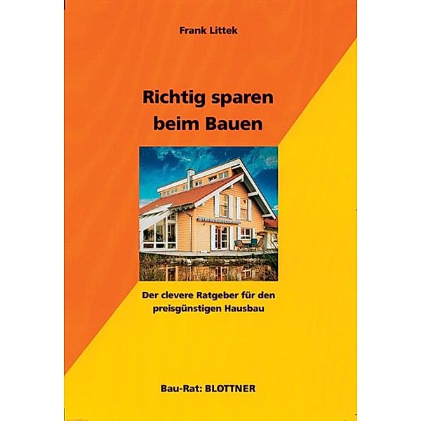 Richtig sparen beim Bauen, Frank Littek