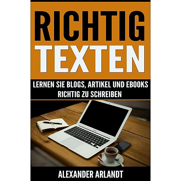 Richtig texten, Alexander Arlandt