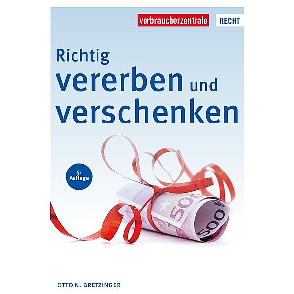 Richtig vererben und verschenken, Otto N. Bretzinger