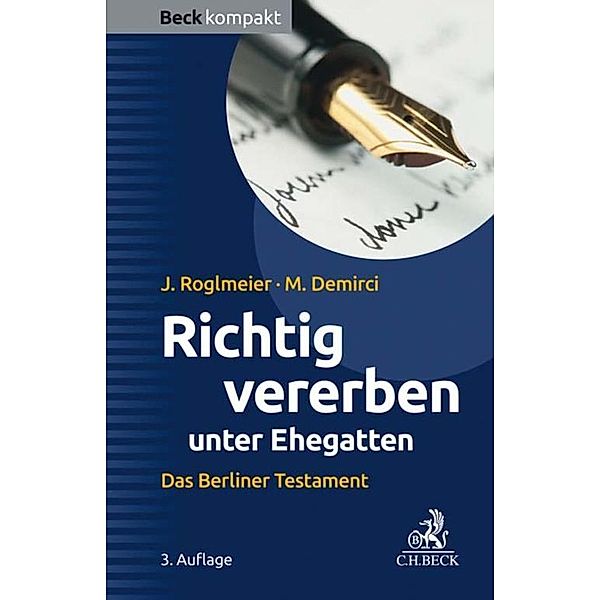 Richtig vererben unter Ehegatten / Beck kompakt - prägnant und praktisch, Julia Roglmeier, Maria Demirci