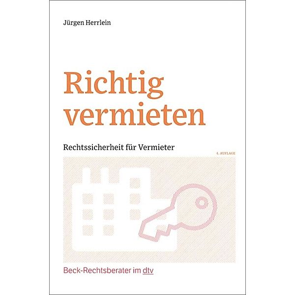 Richtig vermieten / dtv-Taschenbücher Beck Rechtsberater Bd.51261, Jürgen Herrlein