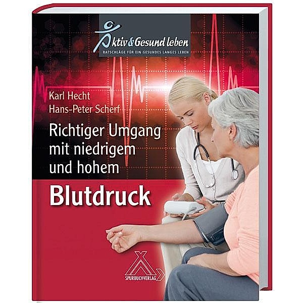 Richtiger Umgang mit niedrigem und hohem Blutdruck, Karl Hecht, Hans-Peter Scherf