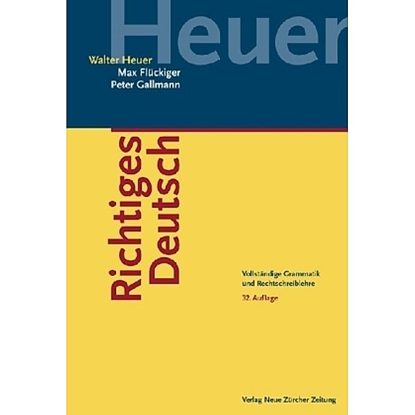 Richtiges Deutsch, Walter Heuer, Max Flückiger, Peter Gallmann