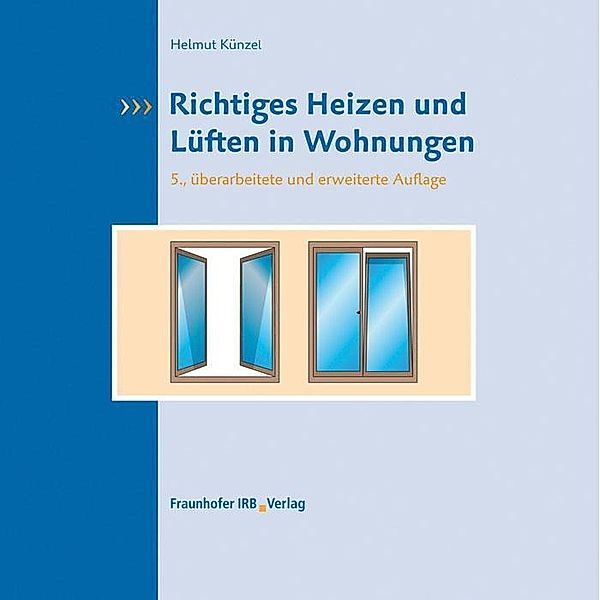 Richtiges Heizen und Lüften in Wohnungen, Helmut Künzel