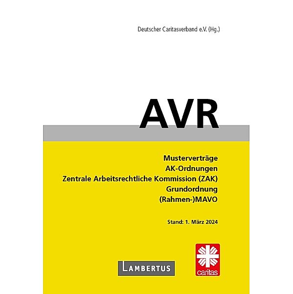 Richtlinien für Arbeitsverträge in den Einrichtungen des Deutschen Caritasverbandes (AVR)