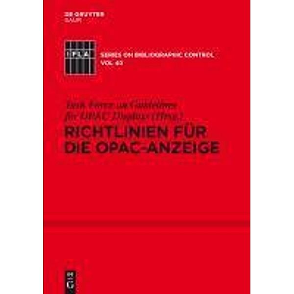 Richtlinien für die OPAC-Anzeige / IFLA Series on Bibliographic Control Bd.40