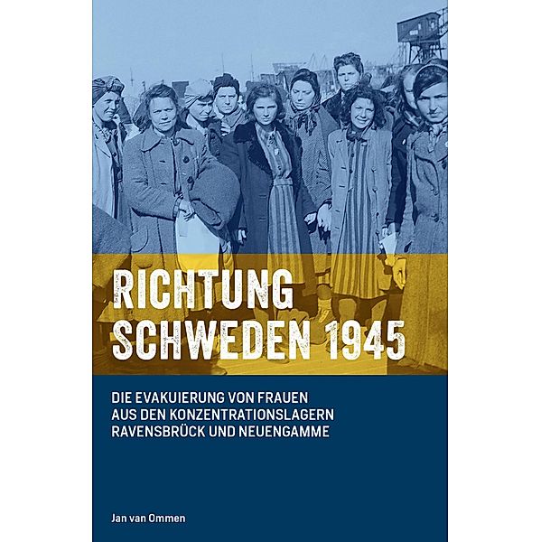 RICHTUNG SCHWEDEN 1945, Jan van Ommen