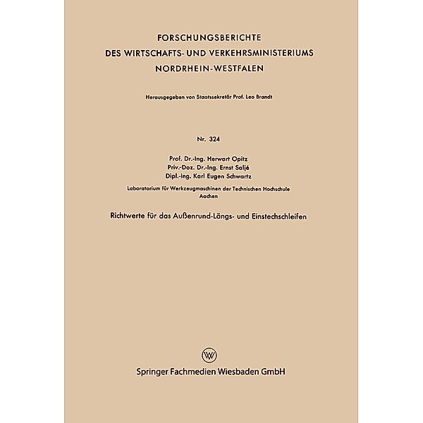 Richtwerte für das Außenrund-Längs- und Einstechschleifen / Forschungsberichte des Wirtschafts- und Verkehrsministeriums Nordrhein-Westfalen Bd.324, Herwart Opitz