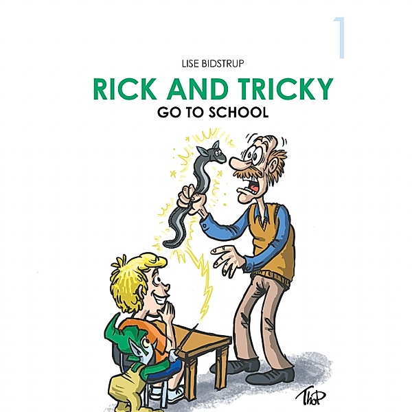 Rick and Tricky - 1 - Rick and Tricky #1: Rick and Tricky Go to School, Lise Bidstrup