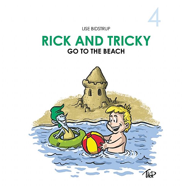 Rick and Tricky - 4 - Rick and Tricky #4: Rick and Tricky Go to the Beach, Lise Bidstrup