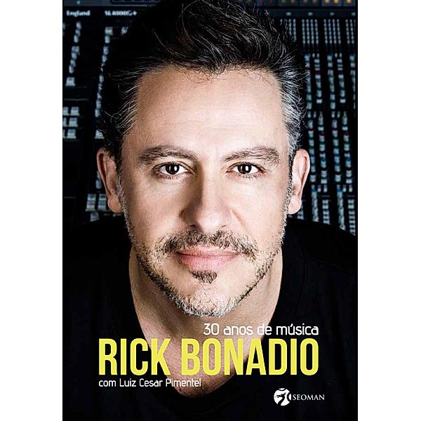 Rick Bonadio - 30 Anos de Música, Luiz Cesar Pimentel, Rick Bonadio