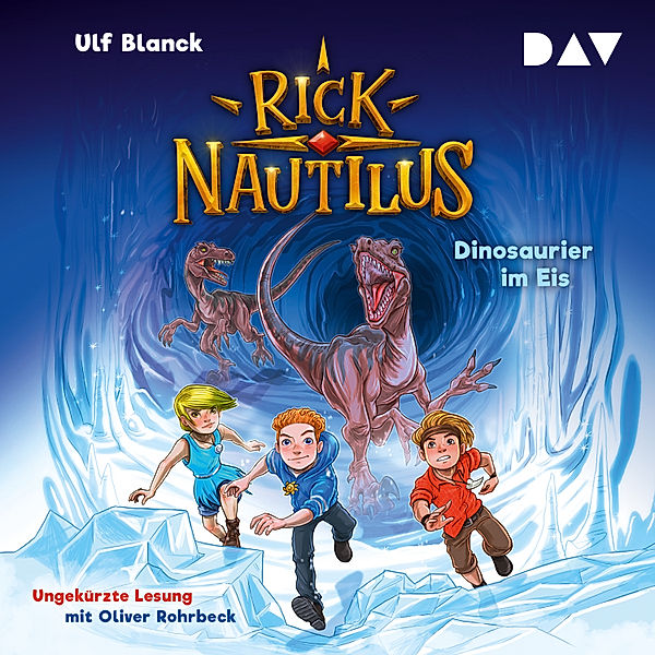 Rick Nautilus - 6 - Dinosaurier im Eis, Ulf Blanck
