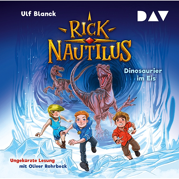 Rick Nautilus - 6 - Dinosaurier im Eis, Ulf Blanck