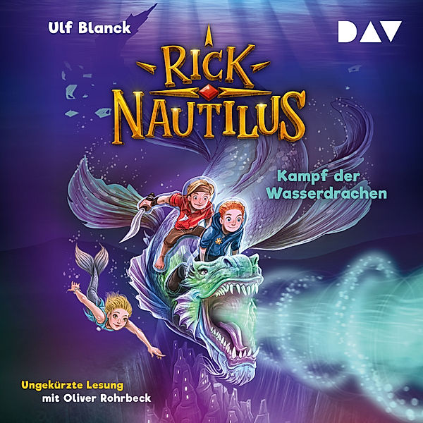 Rick Nautilus - 8 - Rick Nautilus – Teil 8: Kampf der Wasserdrachen, Ulf Blanck