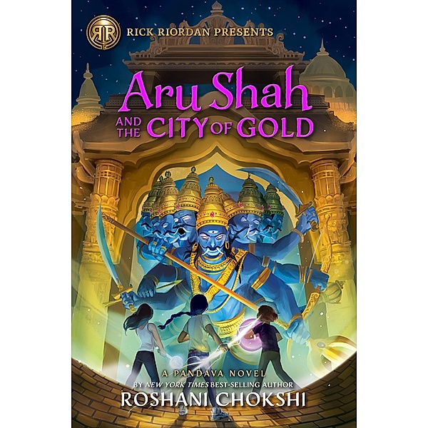 Rick Riordan Presents: Aru Shah and the City of Gold, Roshani Chokshi