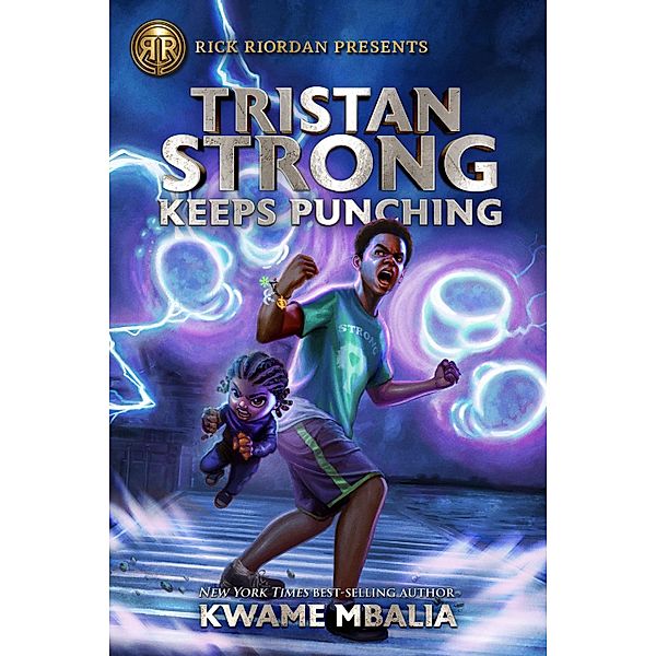 Rick Riordan Presents: Tristan Strong Keeps Punching-A Tristan Strong Novel, Book 3, Kwame Mbalia