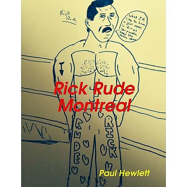 Rick Rude Montreal, Paul Hewlett