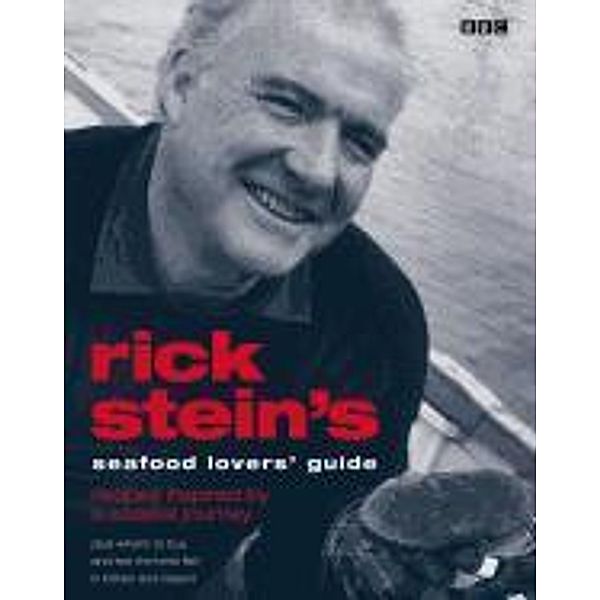 Rick Stein's Seafood Lovers' Guide, Rick Stein