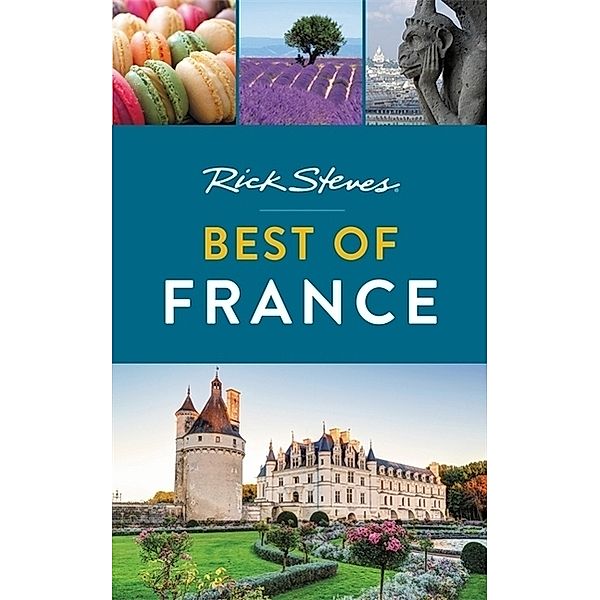 Rick Steves Best of France (Second Edition), Rick Steves, Steve Smith