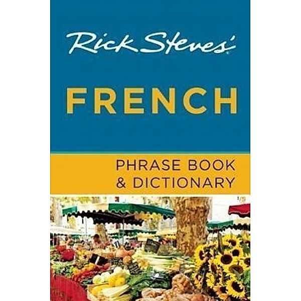 Rick Steves' French Phrase Book & Dictionary, Rick Steves