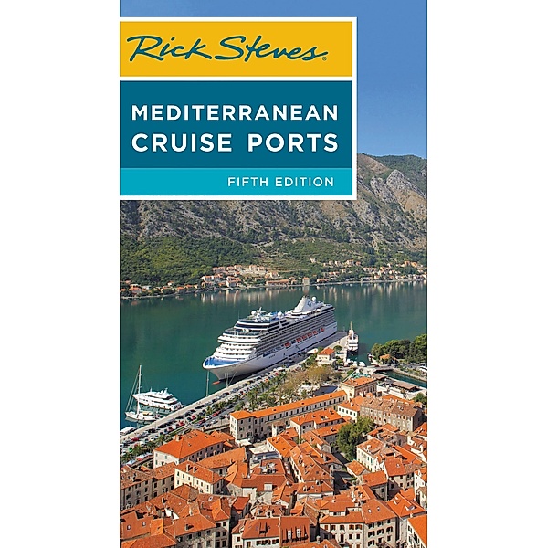 Rick Steves Mediterranean Cruise Ports / Rick Steves, Rick Steves