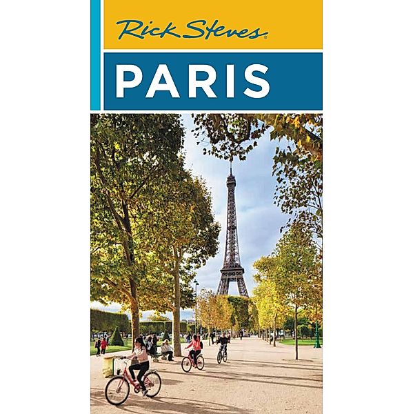 Rick Steves Paris / Rick Steves, Rick Steves, Steve Smith, Gene Openshaw