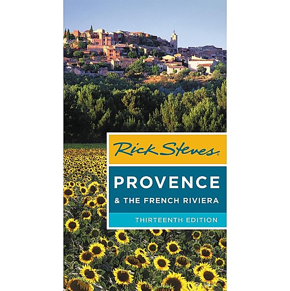 Rick Steves Provence & the French Riviera / Rick Steves, Rick Steves, Steve Smith