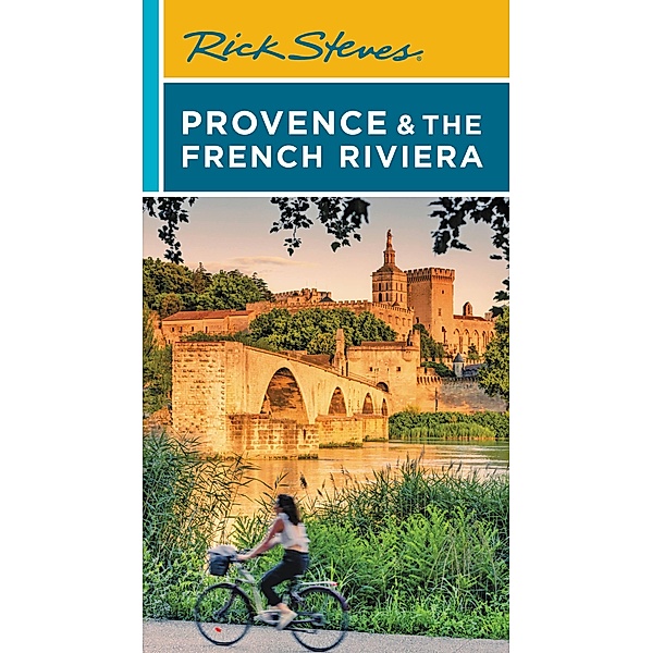 Rick Steves Provence & the French Riviera / Rick Steves, Rick Steves, Steve Smith