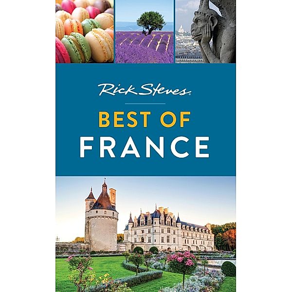 Rick Steves: Rick Steves Best of France, Rick Steves, Steve Smith