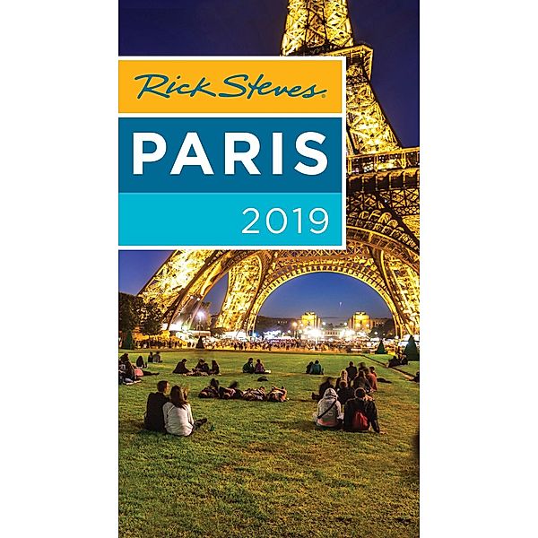 Rick Steves: Rick Steves Paris 2019, Gene Openshaw, Rick Steves, Steve Smith