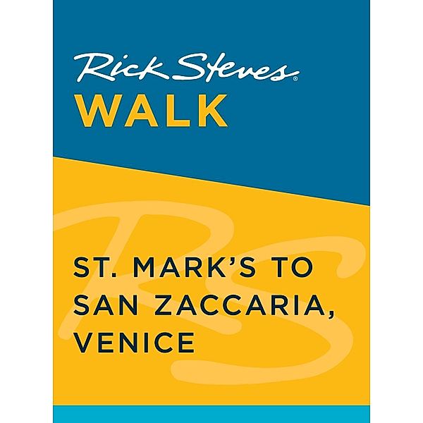 Rick Steves: Rick Steves Walk: St. Mark's to San Zaccaria, Venice, Gene Openshaw, Rick Steves