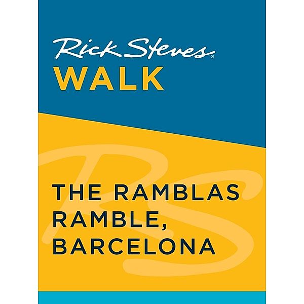 Rick Steves: Rick Steves Walk: The Ramblas Ramble, Barcelona, Rick Steves