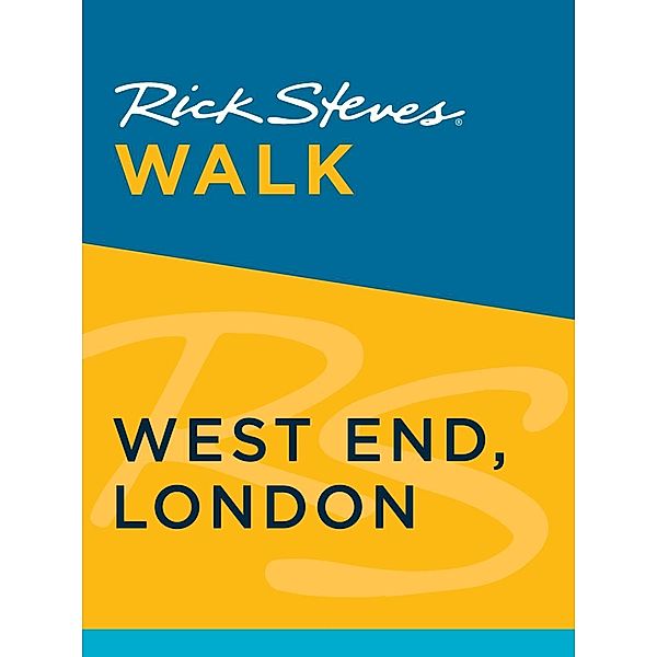 Rick Steves: Rick Steves Walk: West End, London, Gene Openshaw, Rick Steves