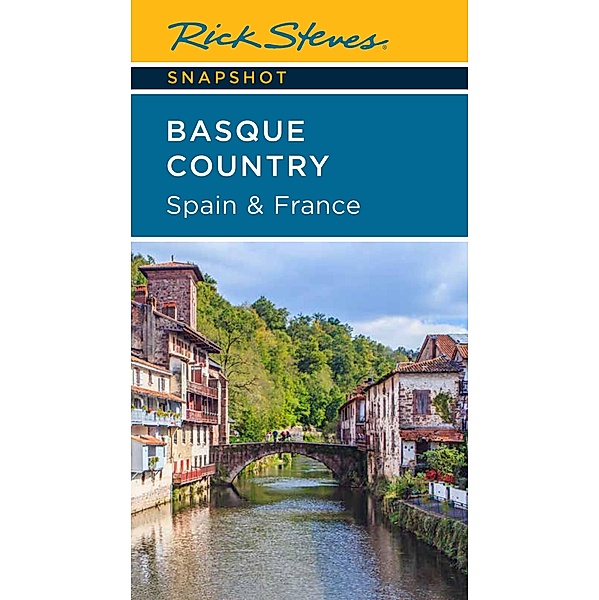 Rick Steves Snapshot Basque Country: Spain & France / Rick Steves, Rick Steves