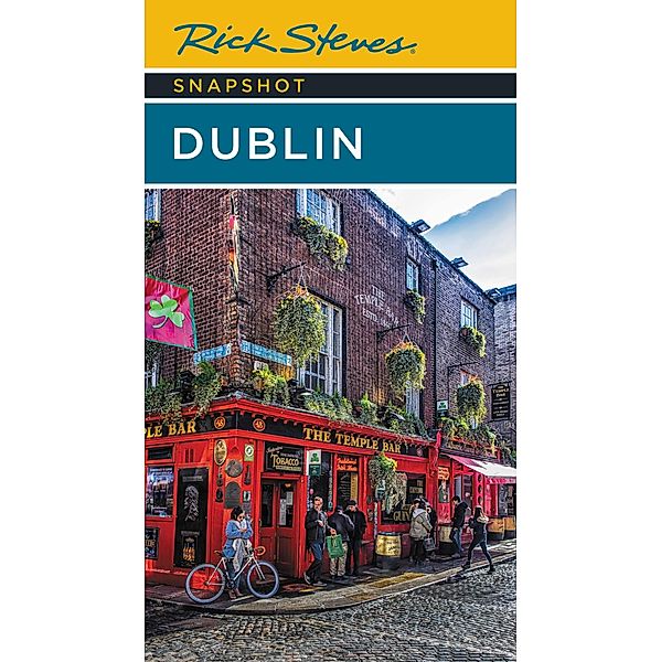 Rick Steves Snapshot Dublin / Rick Steves, Rick Steves, Pat O'Connor