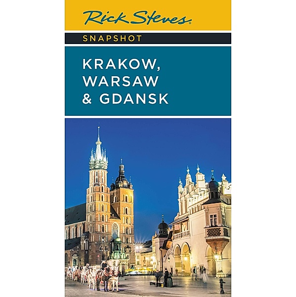 Rick Steves Snapshot Kraków, Warsaw & Gdansk / Rick Steves, Rick Steves, Cameron Hewitt