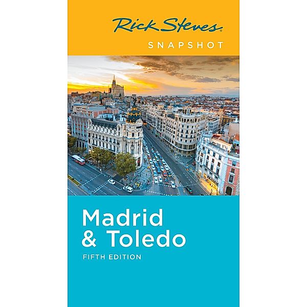 Rick Steves Snapshot Madrid & Toledo / Rick Steves Snapshot, Rick Steves