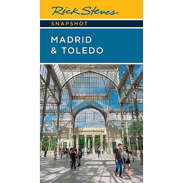Rick Steves Snapshot Madrid & Toledo / Rick Steves, Rick Steves