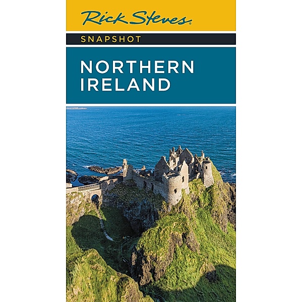Rick Steves Snapshot Northern Ireland / Rick Steves, Rick Steves, Pat O'Connor