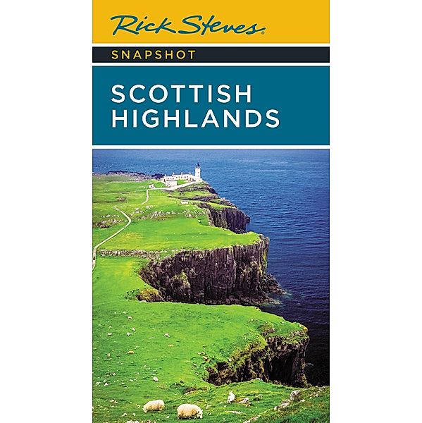 Rick Steves Snapshot Scottish Highlands / Rick Steves, Rick Steves